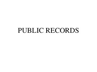 PUBLIC RECORDS  What Materials Are Public Records?  Section 119.011(12), Florida Statutes,