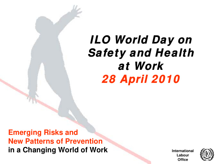ilo world day on ilo world day on safety and health