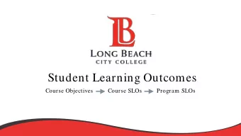Student Learning Outcomes  Course Objectives          Course SLOs          Program SLOs