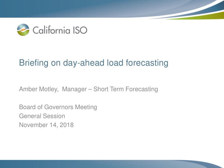 briefing on day ahead load forecasting