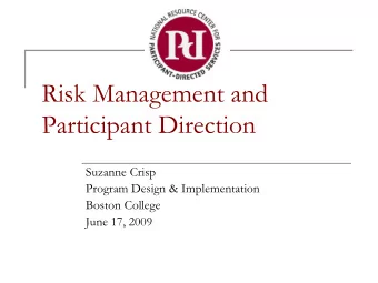 Risk Management and  Participant Direction  Suzanne Crisp  Program Design &amp; Implementation