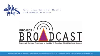 Funded through the Department of Health and Human Services, Administra:on for Children and