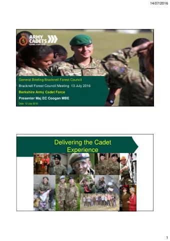 Delivering the Cadet  Experience  2  1  14/07/2016  A Youth Organization Based on  the Values and