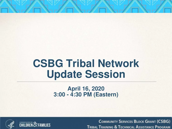 csbg tribal network update session