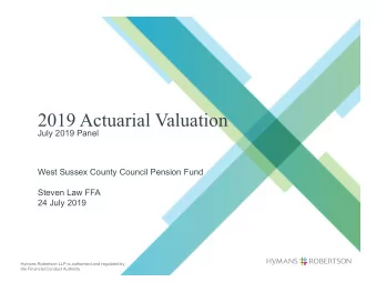 2019 Actuarial Valuation  July 2019 Panel  West Sussex County Council Pension Fund  Steven Law FFA