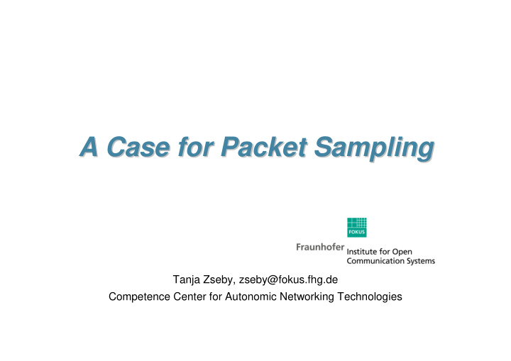 a case for packet sampling a case for packet sampling