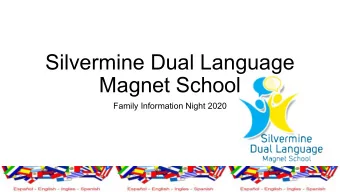 Silvermine Dual Language  Magnet School  Family Information Night 2020  Program History  The Dual