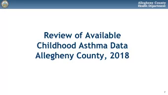 Review of Available  Childhood Asthma Data  Allegheny County, 2018  1  Percent of Children with