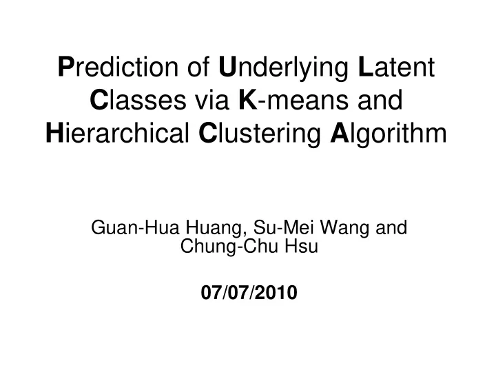 p rediction of u nderlying l atent c lasses via k means