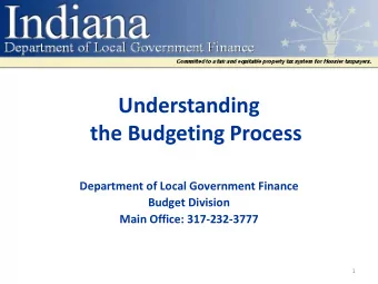 Understanding  the Budgeting Process  Department of Local Government Finance  Budget Division  Main