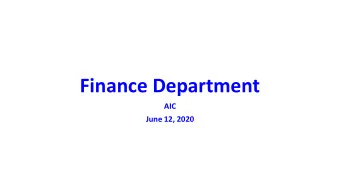 Finance Department  AIC  June 12, 2020  Finance Department  Currently made up of the following