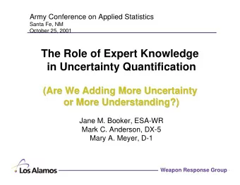 The Role of Expert Knowledge  in Uncertainty Quantification  (Are We Adding More Uncertainty  (Are