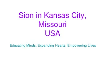 Sion in Kansas City,  Missouri  USA  Educating Minds, Expanding Hearts, Empowering Lives  Grade