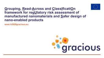Grouping, Read-Across and ClassIficatiOn  framework for regUlatory risk assessment of  manufactured