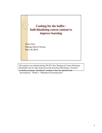 This project was initiated during NCATs Pew Program in Course Redesign.  Remember the two take