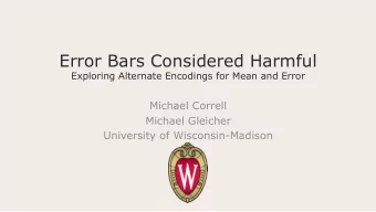 Error Bars Considered Harmful  Exploring Alternate Encodings for Mean and Error  Michael Correll