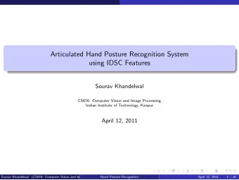 Articulated Hand Posture Recognition System  using IDSC Features  Sourav Khandelwal  CS676:
