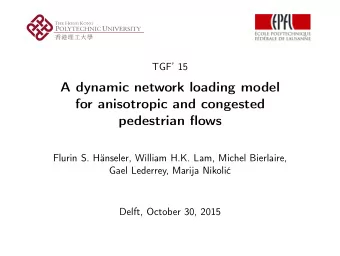 A dynamic network loading model  for anisotropic and congested  pedestrian flows  Flurin S.