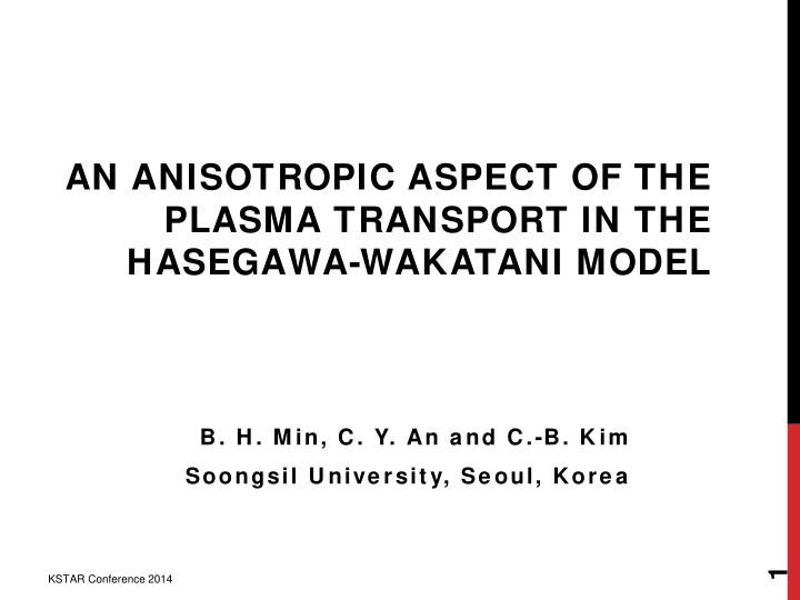 an anisotropic aspect of the plasma transport in the