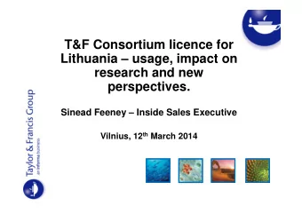 T&amp;F Consortium licence for  Lithuania  usage, impact on  research and new  perspectives.