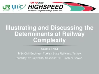 Determinants of Railway  Complexity  Usame EKICI  MSc Civil Engineer, Turkish State Railways,