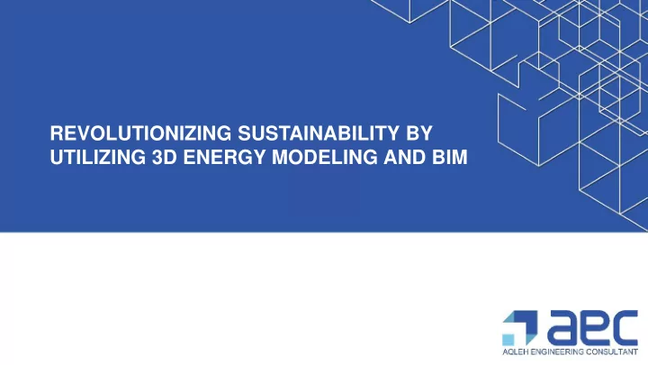 revolutionizing sustainability by utilizing 3d energy