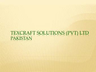TEXCRAFT SOLUTIONS (PVT) LTD  PAKISTAN  TEXCRAFT  SOLUTIONS (PVT) LTD  Founding Vision  T EX C