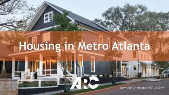 Housing in Metro Atlanta  Samyukth Shenbaga, AICP, LEED AP  The National Picture  The Regional