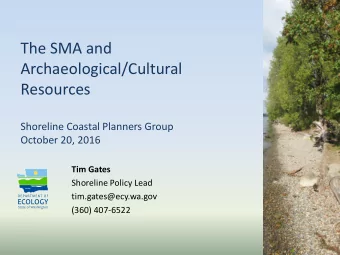 The SMA and  Archaeological/Cultural  Resources  Shoreline Coastal Planners Group  October 20, 2016