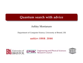Quantum search with advice  Ashley Montanaro  Department of Computer Science, University of