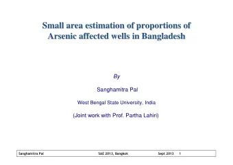 Small area estimation of proportions of  Small area estimation of proportions of  Arsenic affected