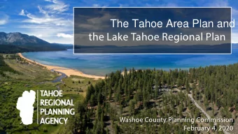 The Tahoe Area Plan and  the Lake Tahoe Regional Plan  Washoe County Planning Commission  February