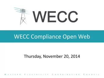 WECC Compliance Open Web  Thursday, November 20, 2014  W  E  C  C  E  S  T  E  R  N  L  E  C  T  R