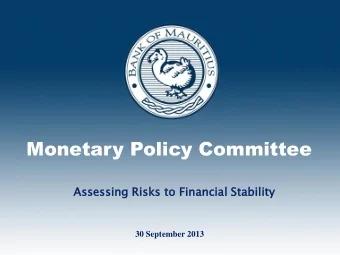 Monetary Policy Committee  Assessi  essing  ng Ri  Risks  s to Financi  ancial  al Stab  abil