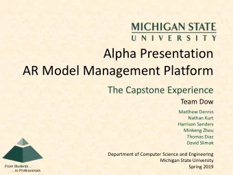 Alpha Presentation  AR Model Management Platform  The Capstone Experience  Team Dow  Matthew Dennis
