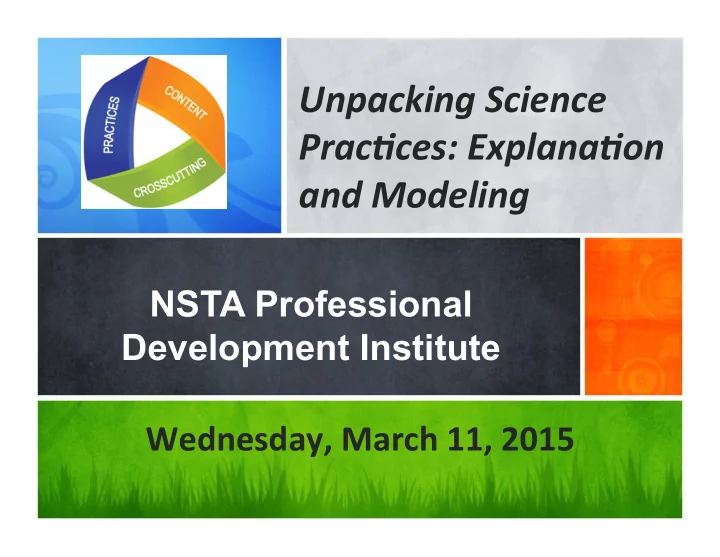 unpacking science prac ces explana on and modeling
