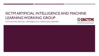 ISCTM ARTIFICIAL INTELLIGENCE AND MACHINE  LEARNING WORKING GROUP  ISCTM AUTUMN MEETING, 7