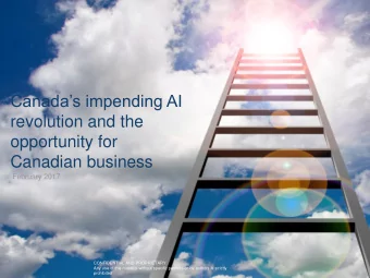 Canadian business  February 2017  CONFIDENTIAL AND PROPRIETARY  Any use of this material without