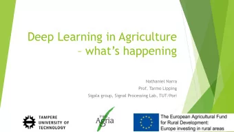 Deep Learning in Agriculture   whats happening  Nathaniel Narra  Prof. Tarmo Lipping  Sigala