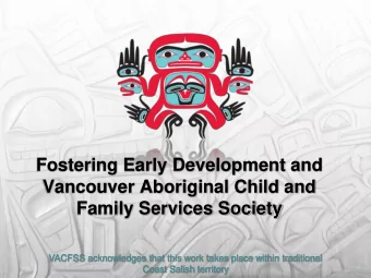 Family Services Society  VACFSS acknowledges that this work takes place within traditional  Coast
