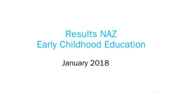 Results NAZ  Early Childhood Education  January 2018  1  Meeting Agenda   Table Introductions