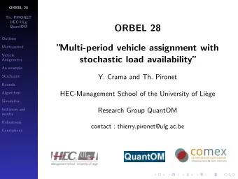 ORBEL 28  QuantOM  Outlines    Multi-period vehicle assignment with  Multi-period  Vehicle