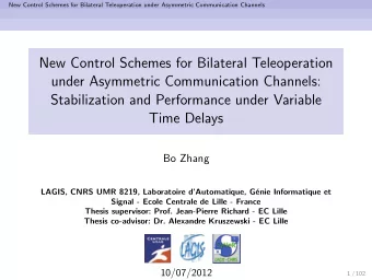 New Control Schemes for Bilateral Teleoperation  under Asymmetric Communication Channels: