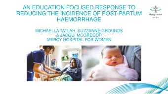 HAEMORRHAGE  MICHAELLA TATLAH, SUZZANNE GROUNDS  &amp; JACQUI MCGREGOR  MERCY HOSPITAL FOR WOMEN