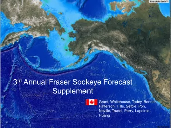 3 rd Annual Fraser Sockeye Forecast  Supplement  Grant, Whitehouse, Tadey, Benner,  Patterson,