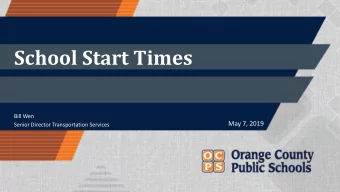 School Start Times  Bill Wen  May 7, 2019  Senior Director Transportation Services  Agenda