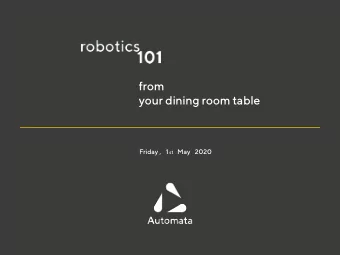 from  your dining room table Friday , 1 st May 2020  Think like a robot  An introduction to the