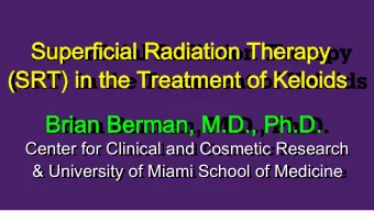 Brian Berman, M.D., Ph.D.  Brian Berman, M.D., Ph.D.  Center for Clinical and Cosmetic Research