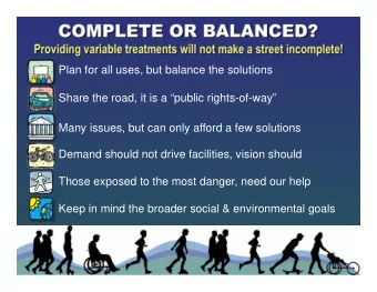 COMPLETE OR BALANCED?  Providing variable treatments will not make a street incomplete!  Plan for