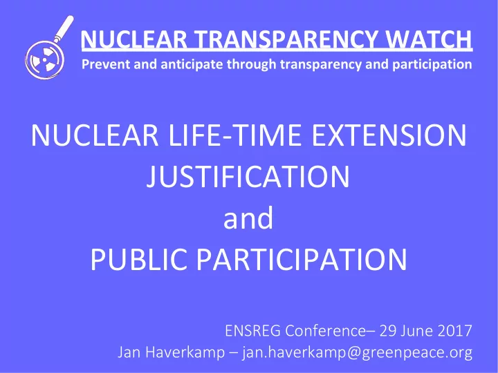 nuclear life time extension justification and public